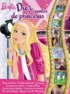 barbie: 10 historias de princesas-9788493811051 barbie: 10 historias de princesas-9788493811051