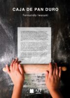 la caja de pan duro (ebook)-fernando iwasaki-9788494759451 la caja de pan duro (ebook)-fernando iwasaki-9788494759451
