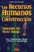 los recursos humanos en la construccion: aplicacion del factor tr-emilio jurado gomez-9788495312051 los recursos humanos en la construccion: aplicacion del factor tr-emilio jurado gomez-9788495312051