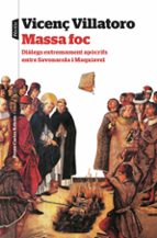 massa foc (premi carles rahola d assaig 2018)-vicenç villatoro-9788498094251 massa foc (premi carles rahola d assaig 2018)-vicenç villatoro-9788498094251