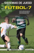 los sistemas de juego en fútbol-7 (ebook)-jose francisco wanceulen moreno-antonio wanceulen moreno-antonio wanceulen ferrer-9788499933351 los sistemas de juego en fútbol-7 (ebook)-jose francisco wanceulen moreno-antonio wanceulen moreno-antonio wanceulen ferrer-9788499933351