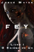 fey: o enigma de ur (ebook)-josué matos-9788569782551 fey: o enigma de ur (ebook)-josué matos-9788569782551