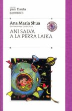ani salva a la perra laika (ebook)-ana maria shua-9789500743051 ani salva a la perra laika (ebook)-ana maria shua-9789500743051