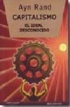 CAPITALISMO: EL IDEAL DESCONOCIDO