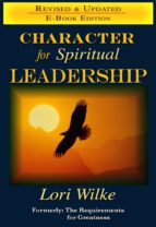 character for spiritual leadership (ebook)-lori wilke-9781623090661 character for spiritual leadership (ebook)-lori wilke-9781623090661