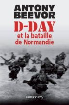 d-day et la bataille de normandie-antony beevor-9782702140161 d-day et la bataille de normandie-antony beevor-9782702140161