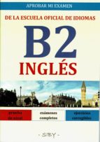 aprobar mi examen. nivel basico de ingles de la eoi. b2: 60 ejercicios corregibles-9782955142561 aprobar mi examen. nivel basico de ingles de la eoi. b2: 60 ejercicios corregibles-9782955142561