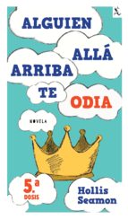 alguien alla arriba te odia (5a. dosis) (ebook)-hollis seamon-9786070720161 alguien alla arriba te odia (5a. dosis) (ebook)-hollis seamon-9786070720161