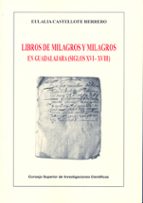 libro de milagros y milagros en guadalajara (siglos xvi-xviii)-eulalia castellote herrero-9788400091361 libro de milagros y milagros en guadalajara (siglos xvi-xviii)-eulalia castellote herrero-9788400091361