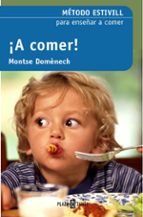 a comer!: metodo estivill para enseñar a comer (2ª ed.)-eduard estivill-montserrat domenech-9788401379161 a comer!: metodo estivill para enseñar a comer (2ª ed.)-eduard estivill-montserrat domenech-9788401379161