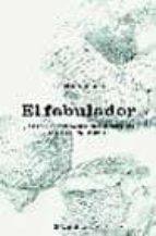 el fabulador: ¿hasta donde es capaz de llegar un periodista por u na buena historia?-stephen glass-9788408049661 el fabulador: ¿hasta donde es capaz de llegar un periodista por u na buena historia?-stephen glass-9788408049661