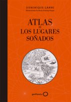 atlas de los lugares soñados-dominique lanni-9788408152361 atlas de los lugares soñados-dominique lanni-9788408152361