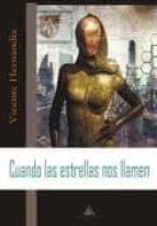 cuando las estrellas nos llamen-vicente hernandiz-9788415228561 cuando las estrellas nos llamen-vicente hernandiz-9788415228561