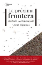 la próxima frontera (ebook)- albert figueras-9788417002961 la próxima frontera (ebook)- albert figueras-9788417002961