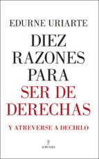 diez razones para ser de derechas-edurne uriarte-9788417229061 diez razones para ser de derechas-edurne uriarte-9788417229061