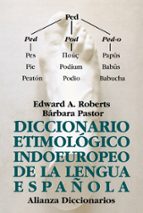 DICCIONARIO ETIMOL GICO INDOEUROPEO DE LA LENGUA ESPA OLA EDWARD A. ROBERTS Alianza Editorial Casa del Libro M xico