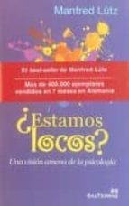 ¿estamos locos?: una vision amena de la psicologia-manfred lutz-9788429318661 ¿estamos locos?: una vision amena de la psicologia-manfred lutz-9788429318661