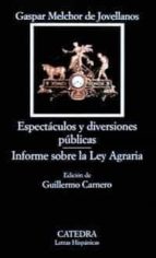 espectaculos y diversiones publicas; informe sobre la ley agraria-gaspar melchor de jovellanos-9788437615561 espectaculos y diversiones publicas; informe sobre la ley agraria-gaspar melchor de jovellanos-9788437615561