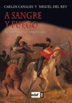 a sangre y fuego-carlos canales-miguel del rey-9788441431461 a sangre y fuego-carlos canales-miguel del rey-9788441431461