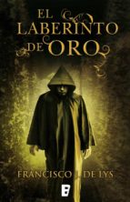 el laberinto del oro (ebook)-francisco j. de lys-9788466647861 el laberinto del oro (ebook)-francisco j. de lys-9788466647861