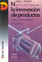 nuevos enfoques en la innovacion de productos: para la empresa in dustrial-angel luis arbonies-9788479780661 nuevos enfoques en la innovacion de productos: para la empresa in dustrial-angel luis arbonies-9788479780661