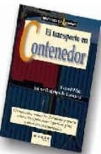 el transporte en contenedor: el contenedor reduce las distancias y aprta valor a las operaciones logisticas y las transaciones conerciales-ricard mari molla-jaime rodrigo de larrucea-9788486684761 el transporte en contenedor: el contenedor reduce las distancias y aprta valor a las operaciones logisticas y las transaciones conerciales-ricard mari molla-jaime rodrigo de larrucea-9788486684761