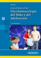 guia esencial de psicofarmacologia del niño y del adolescente (2ª ed)-9788491101161 guia esencial de psicofarmacologia del niño y del adolescente (2ª ed)-9788491101161
