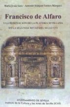 francisco de alfaro y la renovación de la platería sevillana en la segunda mitad del siglo xvi-9788492417261 francisco de alfaro y la renovación de la platería sevillana en la segunda mitad del siglo xvi-9788492417261