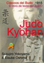 judo kyohan: clasicos del budo. el libro de texto del judo-sakujiro yokoyama-9788492484461 judo kyohan: clasicos del budo. el libro de texto del judo-sakujiro yokoyama-9788492484461
