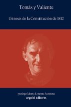 genesis de la constitucion de 1812-francisco tomas y valiente-9788493746261 genesis de la constitucion de 1812-francisco tomas y valiente-9788493746261