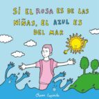 si el rosa es de las niñas, el azul es del mar-oscar espirita-9788494530661 si el rosa es de las niñas, el azul es del mar-oscar espirita-9788494530661