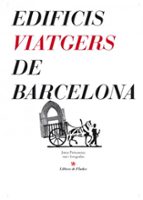 edificis viatgers de barcelona-jordi peñaroja-9788496563261 edificis viatgers de barcelona-jordi peñaroja-9788496563261