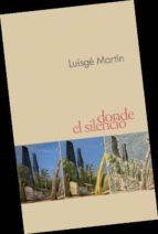 donde el silencio (premio llanes de viajes 2013)-luisge martin-9788496715561 donde el silencio (premio llanes de viajes 2013)-luisge martin-9788496715561