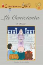 la cenicienta (cuentame una opera) (incluye cd)-georgina, garcia-mauriño-9788496836761 la cenicienta (cuentame una opera) (incluye cd)-georgina, garcia-mauriño-9788496836761