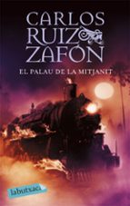 el palau de la mitjanit-carlos ruiz zafon-9788496863361 el palau de la mitjanit-carlos ruiz zafon-9788496863361