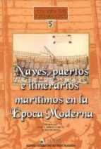 naves, puertos e itinerarios maritimos en la epoca moderna (colec cion el rio de heraclito, 5)-jose luis casado soto-9788497390361 naves, puertos e itinerarios maritimos en la epoca moderna (colec cion el rio de heraclito, 5)-jose luis casado soto-9788497390361