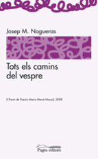 tots els camins del vespre-josep maria nogueras-9788497796361 tots els camins del vespre-josep maria nogueras-9788497796361