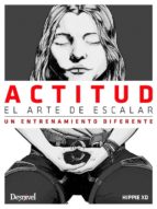 actitud, el arte de escalar-juan jose (hippie) andujar-9788498293661 actitud, el arte de escalar-juan jose (hippie) andujar-9788498293661
