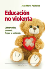 educacion no violenta-jean-marie petitclerc-9788498429961 educacion no violenta-jean-marie petitclerc-9788498429961