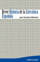breve historia de la literatura española (ebook)-juan miguel gonzalez martinez-9788499210261 breve historia de la literatura española (ebook)-juan miguel gonzalez martinez-9788499210261
