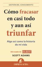 cómo fracasar en casi todo y aun así triunfar (ebook)-scott adams-9788499447261 cómo fracasar en casi todo y aun así triunfar (ebook)-scott adams-9788499447261