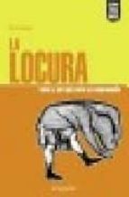 Libros de audio torrent gratis para descargar La locura: como y por que varia su comprension