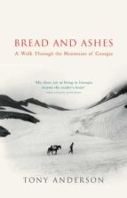 BREAD AND ASHES: A WALK THROUGH THE MOUNTAINS OF GEORGIA