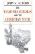 The dead sea scrolls and the christian myth Descargue los manuales en formato pdf