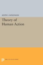 theory of human action (ebook)-alvin i. goldman-9781400868971 theory of human action (ebook)-alvin i. goldman-9781400868971