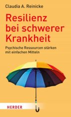 resilienz bei schwerer krankheit (ebook)-claudia a. reinicke-9783451812071 resilienz bei schwerer krankheit (ebook)-claudia a. reinicke-9783451812071