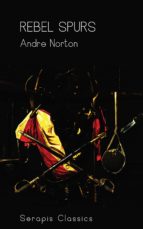 rebel spurs (serapis classics) (ebook)-andre norton-9783963134371 rebel spurs (serapis classics) (ebook)-andre norton-9783963134371
