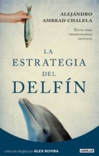 la estrategia del delfin-alejandro ambrad chalela-9788403012271 la estrategia del delfin-alejandro ambrad chalela-9788403012271