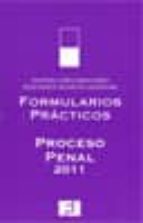 Formularios practicos proceso penal 2011 DJVU PDF FB2 por Vv.aa. 978-8415056171