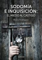 sodomia e inquisicion: el miedo al castigo-rocio rodriguez-9788415523871 sodomia e inquisicion: el miedo al castigo-rocio rodriguez-9788415523871